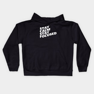 Stay Calm Stay Focused Kids Hoodie